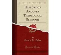 Rowe, H: History Of Andover Theological Seminary (Classic Re