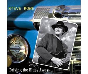 Rowe, Steve - Driving the Blues Away