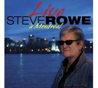 Rowe, Steve - Live in Montreal [Import]