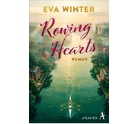 Rowing Hearts Roman - Eva Winter - Atlantik - ebook (ePub) - Livre