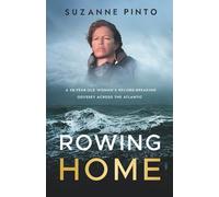 Rowing Home: A 58-Year-Old Woman's Record-Breaking Odyssey Across the Atlantic