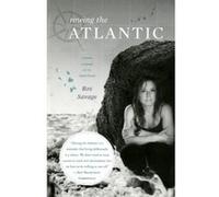 Rowing the Atlantic: Lessons Learned on the Open Ocean Savage, Roz (Auteur)