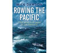 Rowing the Pacific: 7,000 Miles from Japan to San Francisco