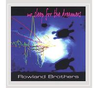 Rowland Brothers - No Sleep for the Dreamers