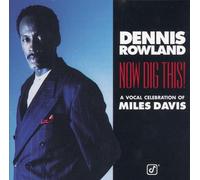 Rowland, Dennis - Now Dig This!