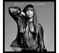 Kelly Rowland – Talk a Good Game – CD – Édition Deluxe
