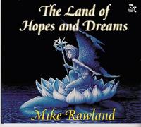 Rowland, Mike - Land of Hopes & Dreams