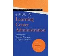 Rowman & Littlefield Guide To Learning Center Administration