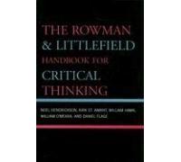 Rowman & Littlefield Handbook For Critical Thinking