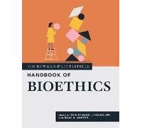 Rowman & Littlefield Handbook Of Bioethics