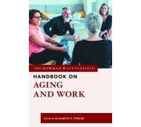 Rowman & Littlefield Handbook On Aging And Work