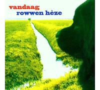 Rowwen Heze - Vandaag