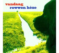 Rowwen Heze - Vandaag