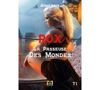 Rox la passeuse des mondes/ Tome 1