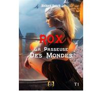 Rox la passeuse des mondes/ Tome 1