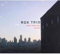 Rox Trio - Upper West Side Stories [Import]