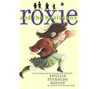 Roxie and the Hooligans by Phyllis Reynolds Naylor & Illustrated by Alexandra Boiger Phyllis Reynolds Naylor (Auteur)