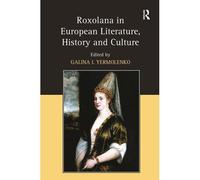 Roxolana In European Literature, History And Culture