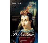 Roxolana. Le souverain de l'Est - Leslie Peirce (Biografien auf Polnisch)