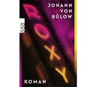 Roxy | Johann von Bülow Johann von Bülow (Auteur)