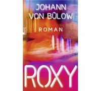 Roxy | Johann von Bülow Johann von BülowJohann von Bülow (Auteur)