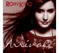 Roxy King - Arrival