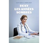 Roxy - Les années sombres