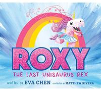 Roxy the Last Unisaurus Rex