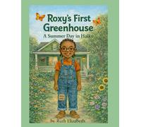 Roxy's First Green House: A Summer Day in Haiku