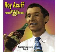 Roy Acuff - RC Cola Radio Shows, Volume 5 (US Import)