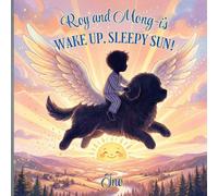 Roy and Mong-i's Wake up, Sleepy Sun: The Magical Journey of Two Best Friends