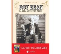 Roy Bean La loi à l'ouest du Pecos - Xavier Vuitton - LexisNexis - relié - Beau livre