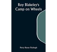 Roy Blakeley's Camp On Wheels