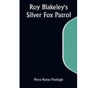 Roy Blakeley's Silver Fox Patrol