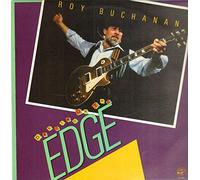 ROY BUCHANAN - ROY BUCHANAN LP, DANCING ON THE EDGE (US ISSUE EX/EX VINYL)