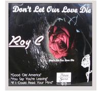 Roy C - Don't Let Our Love Die