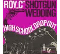 ROY "C" - Shotgun Wedding/High School Dropout (7" Vinyl Single)(1966)(Hansa 18942 AT)