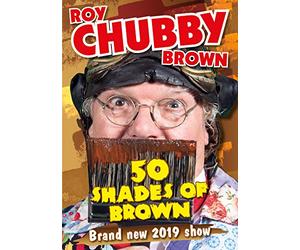 Roy Chubby Brown : 50 Shades of Brown.