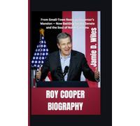 ROY COOPER BIOGRAPHY: From Small-Town Roots to Governor’s Mansion - Now Battling for the Senate and the Soul of North Carolina