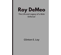 Roy DeMeo: The Life and Legacy of a Mob Enforcer