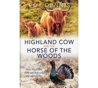 Roy Dennis Highland Cow & the Horse of the Woods (Relié)