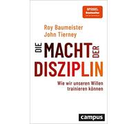 Roy F. Baumeister J&uum Die Macht der Disziplin: Wie wir unse (Various Formats)