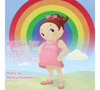 Roy G. Biv is Mad at Me Because I Love Pink by Nancy Guettier Nancy Guettier (Auteur)