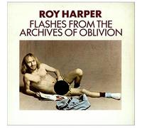 Roy Harper - Flashes From The Archives Of Oblivion