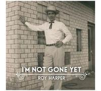 Roy Harper - I'm Not Gone Yet [Cd]