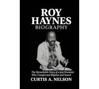 Roy Haynes Biography: The Remarkable Story of a Jazz Drummer Who Transformed Rhythm and Sound