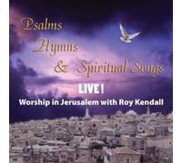 Roy Kendall - Psalms Hymns & Spiritual Songs