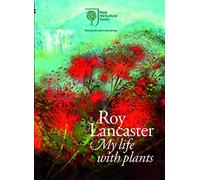 Roy Lancaster: My Life With Plants