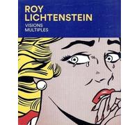 Roy Lichtenstein - Visions multiples