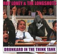 Roy Loney & the Longshots - Drunkard in The Think Tank [Import]